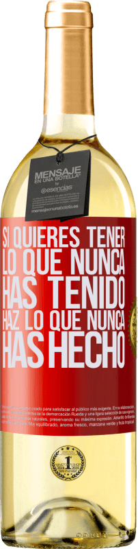 «Si quieres tener lo que nunca has tenido, haz lo que nunca has hecho» Edición WHITE