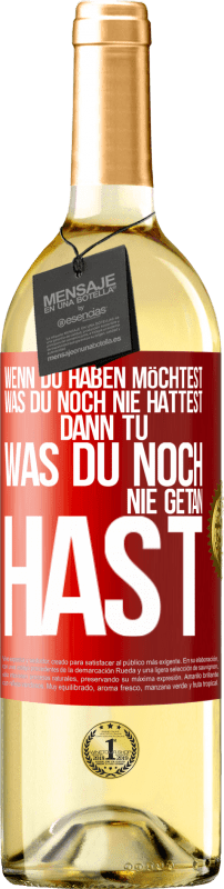 29,95 € | Weißwein WHITE Ausgabe Wenn du haben möchtest, was du noch nie hattest, dann tu, was du noch nie getan hast Rote Markierung. Anpassbares Etikett Junger Wein Ernte 2024 Verdejo