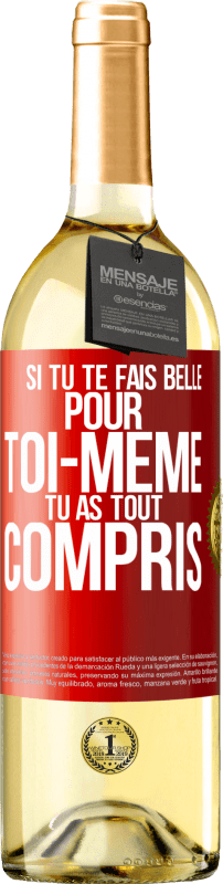 29,95 € | Vin blanc Édition WHITE Si tu te fais belle pour toi-même, tu as tout compris Étiquette Rouge. Étiquette personnalisable Vin jeune Récolte 2024 Verdejo