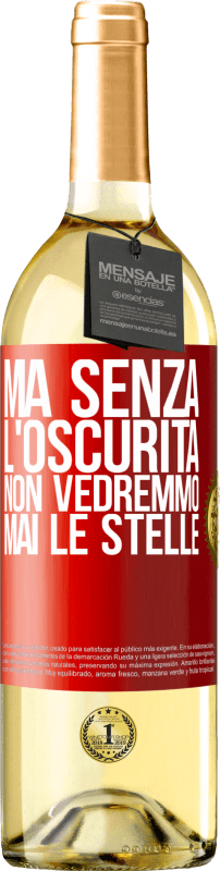 29,95 € | Vino bianco Edizione WHITE Ma senza l'oscurità, non vedremmo mai le stelle Etichetta Rossa. Etichetta personalizzabile Vino giovane Raccogliere 2024 Verdejo