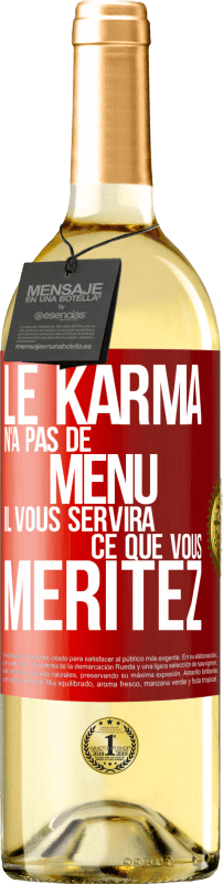 29,95 € Envoi gratuit | Vin blanc Édition WHITE Le karma n'a pas de menu. Il vous servira ce que vous méritez Étiquette Rouge. Étiquette personnalisable Vin jeune Récolte 2022 Verdejo