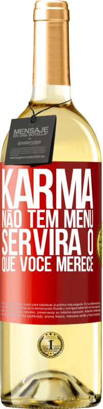 29,95 € | Vinho branco Edição WHITE Karma não tem menu. Servirá o que você merece Etiqueta Vermelha. Etiqueta personalizável Vinho jovem Colheita 2023 Verdejo