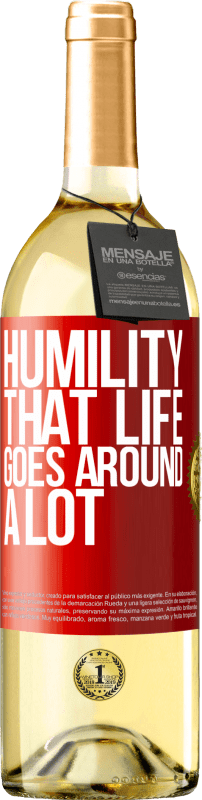 29,95 € | White Wine WHITE Edition Humility, that life goes around a lot Red Label. Customizable label Young wine Harvest 2024 Verdejo