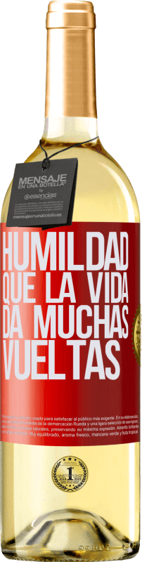 29,95 € | Vino Blanco Edición WHITE Humildad, que la vida da muchas vueltas Etiqueta Roja. Etiqueta personalizable Vino joven Cosecha 2024 Verdejo