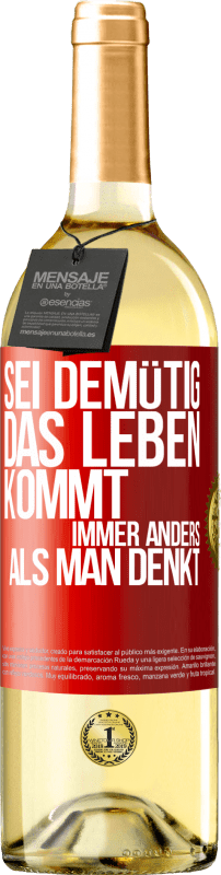 29,95 € | Weißwein WHITE Ausgabe Sei demütig, das Leben kommt immer anders als man denkt Rote Markierung. Anpassbares Etikett Junger Wein Ernte 2024 Verdejo