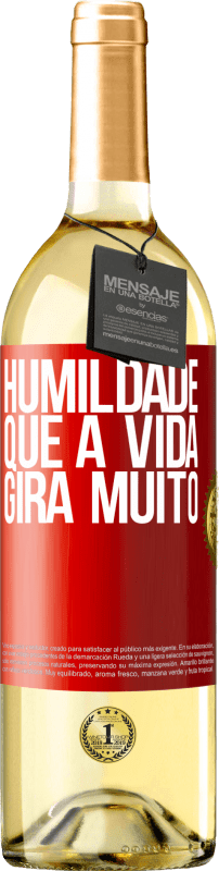 29,95 € | Vinho branco Edição WHITE Humildade, que a vida gira muito Etiqueta Vermelha. Etiqueta personalizável Vinho jovem Colheita 2023 Verdejo
