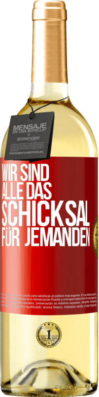 29,95 € Kostenloser Versand | Weißwein WHITE Ausgabe Wir sind alle das Schicksal für jemanden Rote Markierung. Anpassbares Etikett Junger Wein Ernte 2024 Verdejo