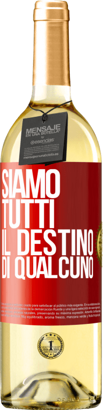 29,95 € | Vino bianco Edizione WHITE Siamo tutti il ​​destino di qualcuno Etichetta Rossa. Etichetta personalizzabile Vino giovane Raccogliere 2024 Verdejo