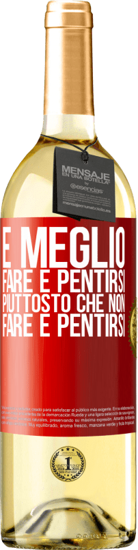 29,95 € Spedizione Gratuita | Vino bianco Edizione WHITE È meglio fare e pentirsi, piuttosto che non fare e pentirsi Etichetta Rossa. Etichetta personalizzabile Vino giovane Raccogliere 2025 Verdejo