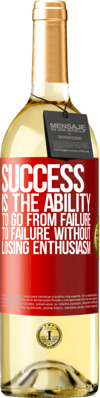«成功とは、熱意を失うことなく、失敗から失敗へと進む能力です» WHITEエディション