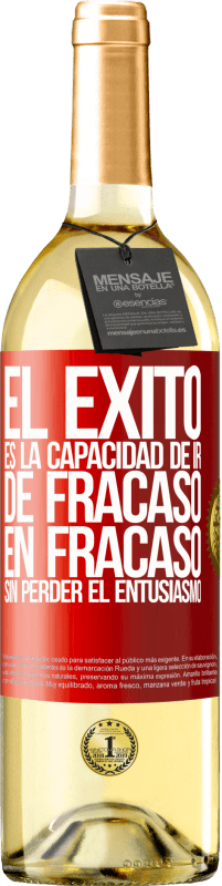 29,95 € | Vino Blanco Edición WHITE El éxito es la capacidad de ir de fracaso en fracaso sin perder el entusiasmo Etiqueta Roja. Etiqueta personalizable Vino joven Cosecha 2024 Verdejo