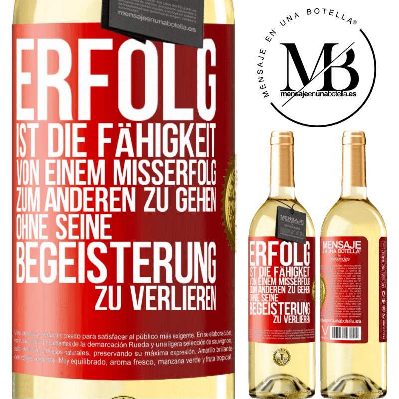 29,95 € Kostenloser Versand | Weißwein WHITE Ausgabe Erfolg ist die Fähigkeit, von einem Misserfolg zum anderen zu gehen, ohne seine Begeisterung zu verlieren Rote Markierung. Anpassbares Etikett Junger Wein Ernte 2023 Verdejo