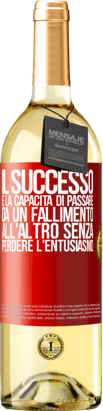29,95 € Spedizione Gratuita | Vino bianco Edizione WHITE Il successo è la capacità di passare da un fallimento all'altro senza perdere l'entusiasmo Etichetta Rossa. Etichetta personalizzabile Vino giovane Raccogliere 2025 Verdejo