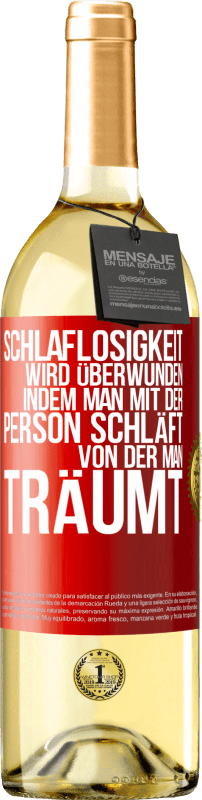 29,95 € | Weißwein WHITE Ausgabe Schlaflosigkeit wird überwunden, indem man mit der Person schläft, von der man träumt Rote Markierung. Anpassbares Etikett Junger Wein Ernte 2025 Verdejo