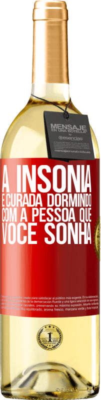 29,95 € | Vinho branco Edição WHITE A insônia é curada dormindo com a pessoa que você sonha Etiqueta Vermelha. Etiqueta personalizável Vinho jovem Colheita 2025 Verdejo