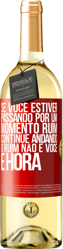 29,95 € | Vinho branco Edição WHITE Se você estiver passando por um momento ruim, continue andando. O ruim não é você, é hora Etiqueta Vermelha. Etiqueta personalizável Vinho jovem Colheita 2024 Verdejo