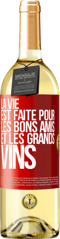 29,95 € | Vin blanc Édition WHITE La vie est faite pour les bons amis et les grands vins Étiquette Rouge. Étiquette personnalisable Vin jeune Récolte 2025 Verdejo