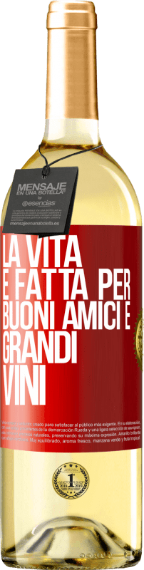 Spedizione Gratuita | Vino bianco Edizione WHITE La vita è fatta per buoni amici e grandi vini Etichetta Rossa. Etichetta personalizzabile Vino giovane Raccogliere 2023 Verdejo