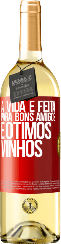 Envio grátis | Vinho branco Edição WHITE A vida é feita para bons amigos e ótimos vinhos Etiqueta Vermelha. Etiqueta personalizável Vinho jovem Colheita 2023 Verdejo