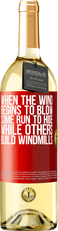 29,95 € Free Shipping | White Wine WHITE Edition When the wind begins to blow, some run to hide, while others build windmills Red Label. Customizable label Young wine Harvest 2025 Verdejo