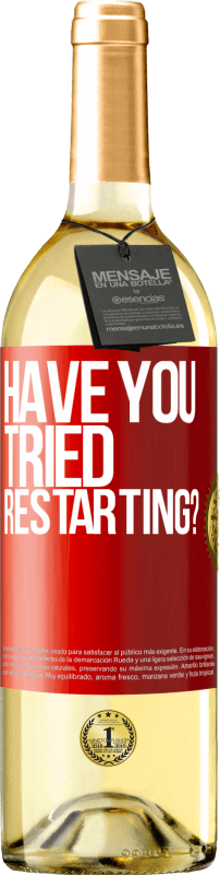 «have you tried restarting?» WHITE Edition