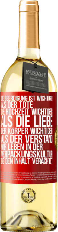 29,95 € | Weißwein WHITE Ausgabe Die Beerdigung ist wichtiger als der Tote, die Hochzeit wichtiger als die Liebe, der Körper wichtiger als der Verstand. Wir lebe Rote Markierung. Anpassbares Etikett Junger Wein Ernte 2025 Verdejo