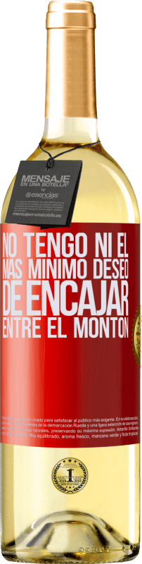 29,95 € Envío gratis | Vino Blanco Edición WHITE No tengo ni el más mínimo deseo de encajar entre el montón Etiqueta Roja. Etiqueta personalizable Vino joven Cosecha 2025 Verdejo