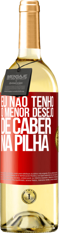 «Eu não tenho o menor desejo de caber na pilha» Edição WHITE