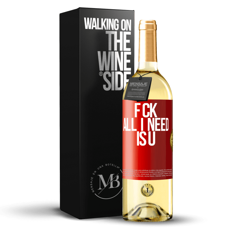 29,95 € Free Shipping | White Wine WHITE Edition F CK. All I need is U Red Label. Customizable label Young wine Harvest 2023 Verdejo