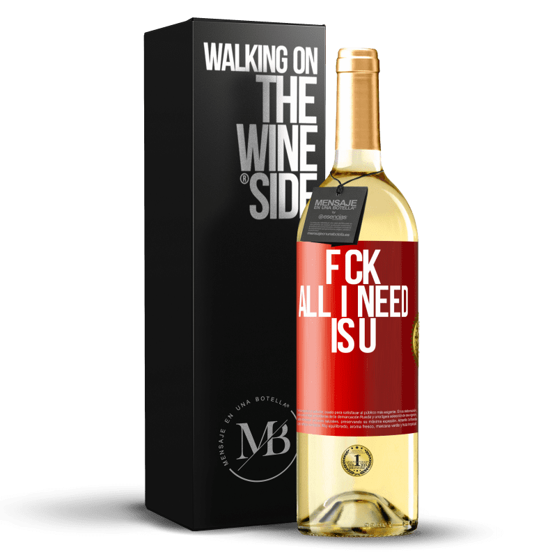 29,95 € Free Shipping | White Wine WHITE Edition F CK. All I need is U Red Label. Customizable label Young wine Harvest 2024 Verdejo