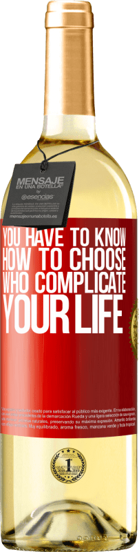 29,95 € | 白葡萄酒 WHITE版 您必须知道如何选择使您的生活复杂化的人 红色标签. 可自定义的标签 青年酒 收成 2023 Verdejo