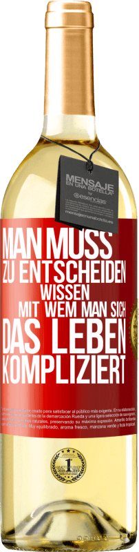29,95 € | Weißwein WHITE Ausgabe Man muss zu entscheiden wissen, mit wem man sich das Leben kompliziert Rote Markierung. Anpassbares Etikett Junger Wein Ernte 2025 Verdejo
