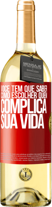 29,95 € | Vinho branco Edição WHITE Você tem que saber como escolher quem complica sua vida Etiqueta Vermelha. Etiqueta personalizável Vinho jovem Colheita 2025 Verdejo