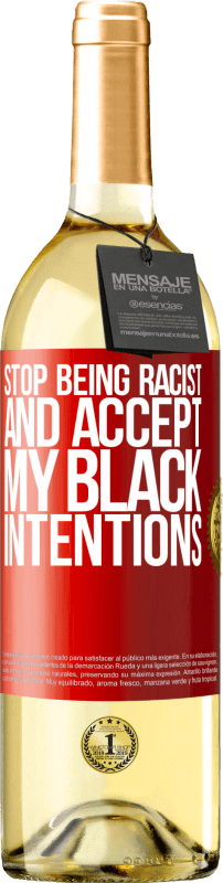 «Перестань быть расистом и прими мои черные намерения» Издание WHITE