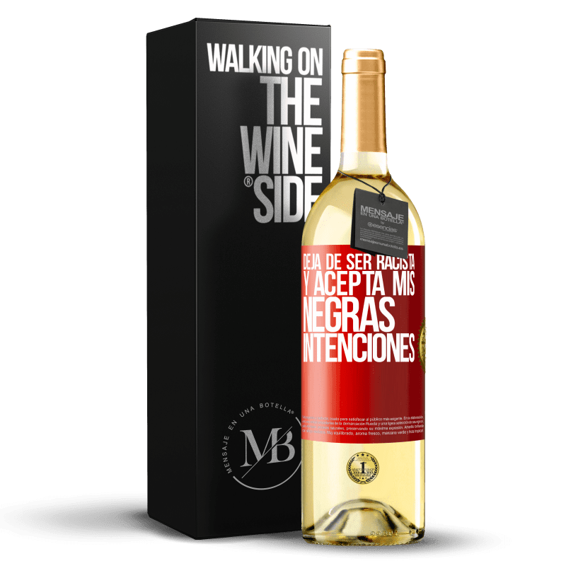 29,95 € Envoi gratuit | Vin blanc Édition WHITE Arrête d'être raciste et accepte mes intentions noires Étiquette Rouge. Étiquette personnalisable Vin jeune Récolte 2022 Verdejo