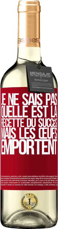 29,95 € | Vin blanc Édition WHITE Je ne sais pas quelle est la recette du succès. Mais les œufs emportent Étiquette Rouge. Étiquette personnalisable Vin jeune Récolte 2024 Verdejo