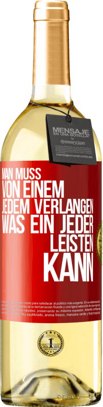 «Man muss von einem jedem verlangen, was ein jeder leisten kann» WHITE Ausgabe