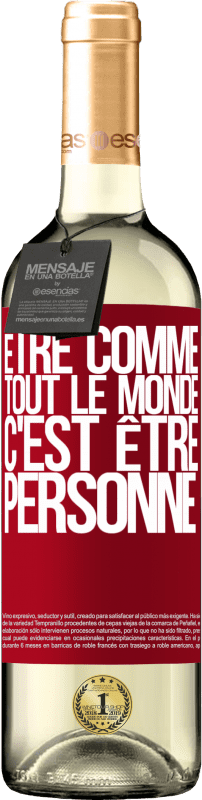 «Être comme tout le monde, c'est être personne» Édition WHITE