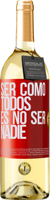 29,95 € | Vino Blanco Edición WHITE Ser como todos es no ser nadie Etiqueta Roja. Etiqueta personalizable Vino joven Cosecha 2024 Verdejo