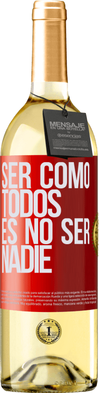 29,95 € Envío gratis | Vino Blanco Edición WHITE Ser como todos es no ser nadie Etiqueta Roja. Etiqueta personalizable Vino joven Cosecha 2025 Verdejo