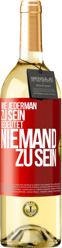 29,95 € Kostenloser Versand | Weißwein WHITE Ausgabe Wie jederman zu sein bedeutet niemand zu sein Rote Markierung. Anpassbares Etikett Junger Wein Ernte 2025 Verdejo
