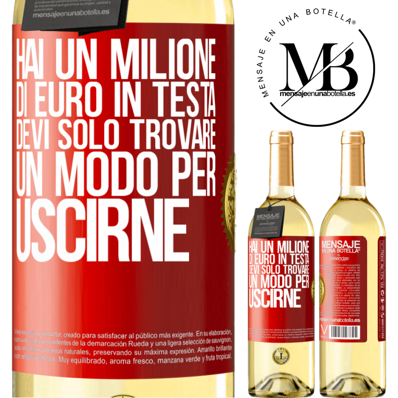 29,95 € Spedizione Gratuita | Vino bianco Edizione WHITE Hai un milione di euro in testa. Devi solo trovare un modo per uscirne Etichetta Rossa. Etichetta personalizzabile Vino giovane Raccogliere 2025 Verdejo
