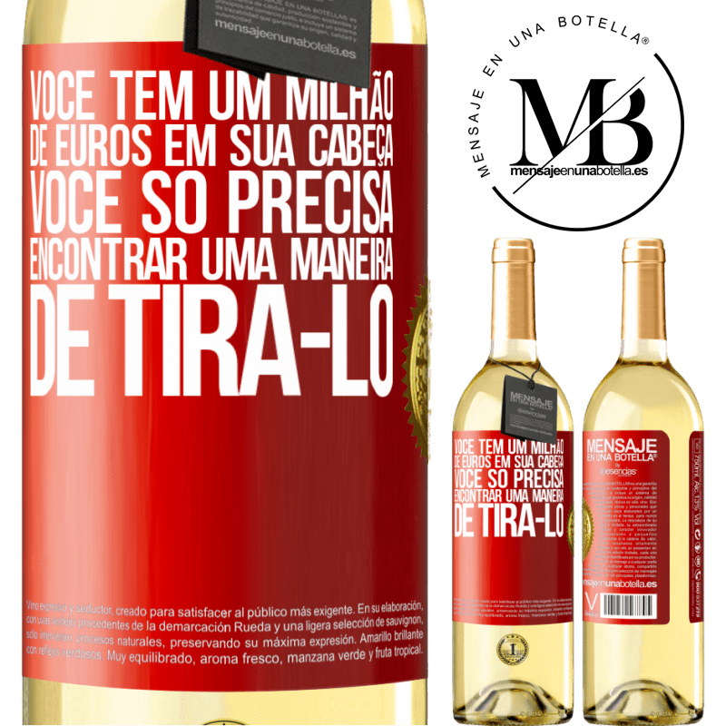 29,95 € Envio grátis | Vinho branco Edição WHITE Você tem um milhão de euros em sua cabeça. Você só precisa encontrar uma maneira de tirá-lo Etiqueta Vermelha. Etiqueta personalizável Vinho jovem Colheita 2024 Verdejo