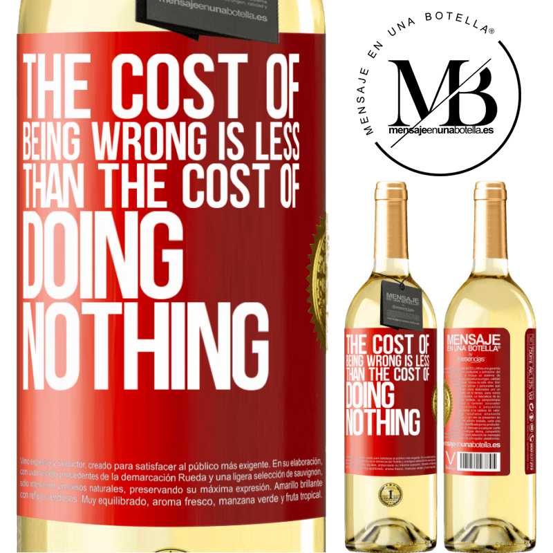 29,95 € Free Shipping | White Wine WHITE Edition The cost of being wrong is less than the cost of doing nothing Red Label. Customizable label Young wine Harvest 2023 Verdejo