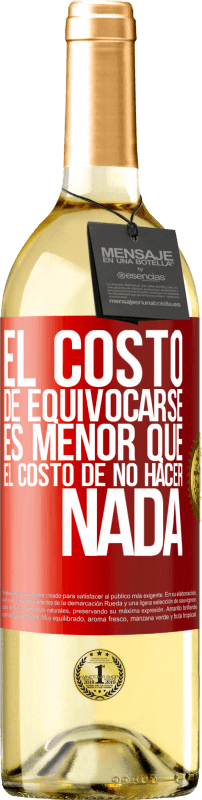 29,95 € Envío gratis | Vino Blanco Edición WHITE El costo de equivocarse es menor que el costo de no hacer nada Etiqueta Roja. Etiqueta personalizable Vino joven Cosecha 2025 Verdejo