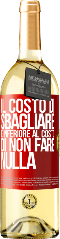 29,95 € Spedizione Gratuita | Vino bianco Edizione WHITE Il costo di sbagliare è inferiore al costo di non fare nulla Etichetta Rossa. Etichetta personalizzabile Vino giovane Raccogliere 2025 Verdejo