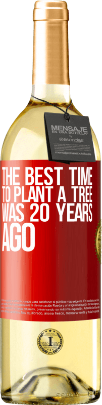 29,95 € Бесплатная доставка | Белое вино Издание WHITE Лучшее время для посадки деревьев было 20 лет назад Красная метка. Настраиваемая этикетка Молодое вино Урожай 2023 Verdejo