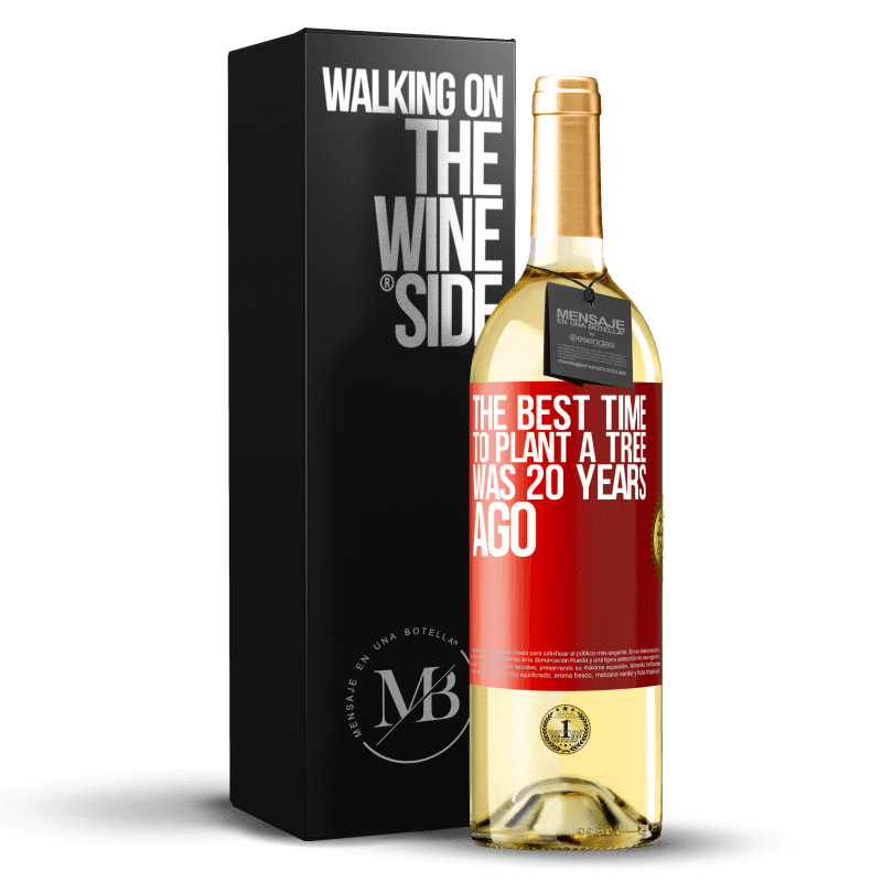 29,95 € Free Shipping | White Wine WHITE Edition The best time to plant a tree was 20 years ago Red Label. Customizable label Young wine Harvest 2023 Verdejo