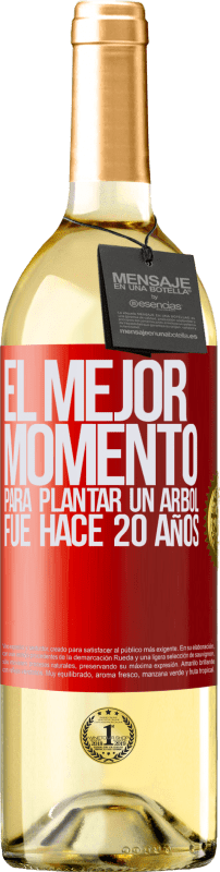 29,95 € | Vino Blanco Edición WHITE El mejor momento para plantar un árbol , fue hace 20 años Etiqueta Roja. Etiqueta personalizable Vino joven Cosecha 2024 Verdejo