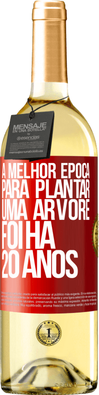 29,95 € | Vinho branco Edição WHITE A melhor época para plantar uma árvore foi há 20 anos Etiqueta Vermelha. Etiqueta personalizável Vinho jovem Colheita 2024 Verdejo